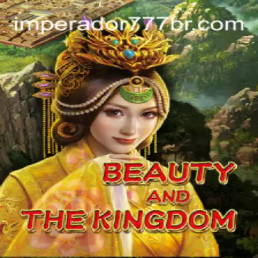 Explore o Fascinante Mundo de BeautyAndTheKingdom com Imperador 777 Bet