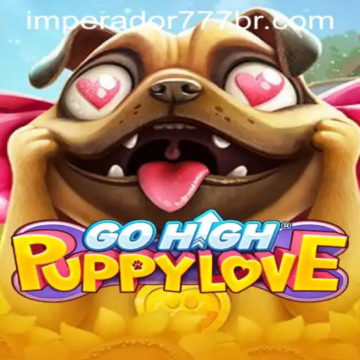 Explorando o Fascinante Mundo de GoHighPuppyLove: Aventuras e Estratégias no Universo de IMPERADOR 777 Bet