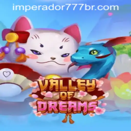 Explorando 'Valley of Dreams': O Mundo Imersivo do Imperador 777 Bet
